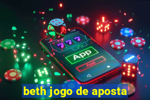 beth jogo de aposta